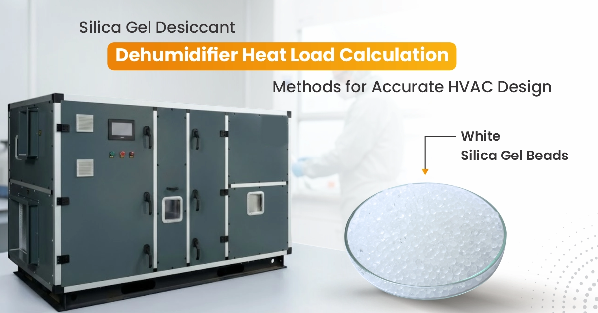 Silica Gel Dehumidifier Heat Load Calculation For Accurate Hvac Design